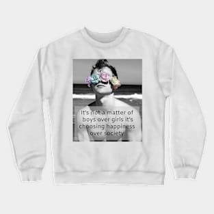 happiness over society Crewneck Sweatshirt